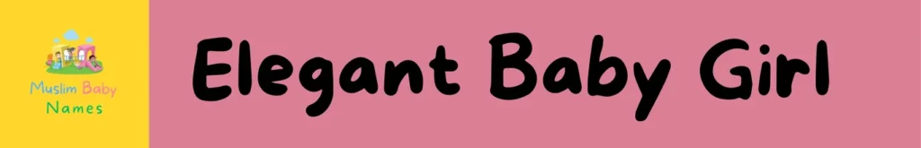 Elegant Pakistani Muslim names for newborns