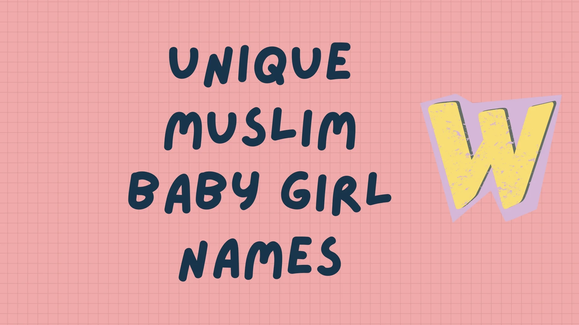 Unique Muslim baby girl names that start with W
