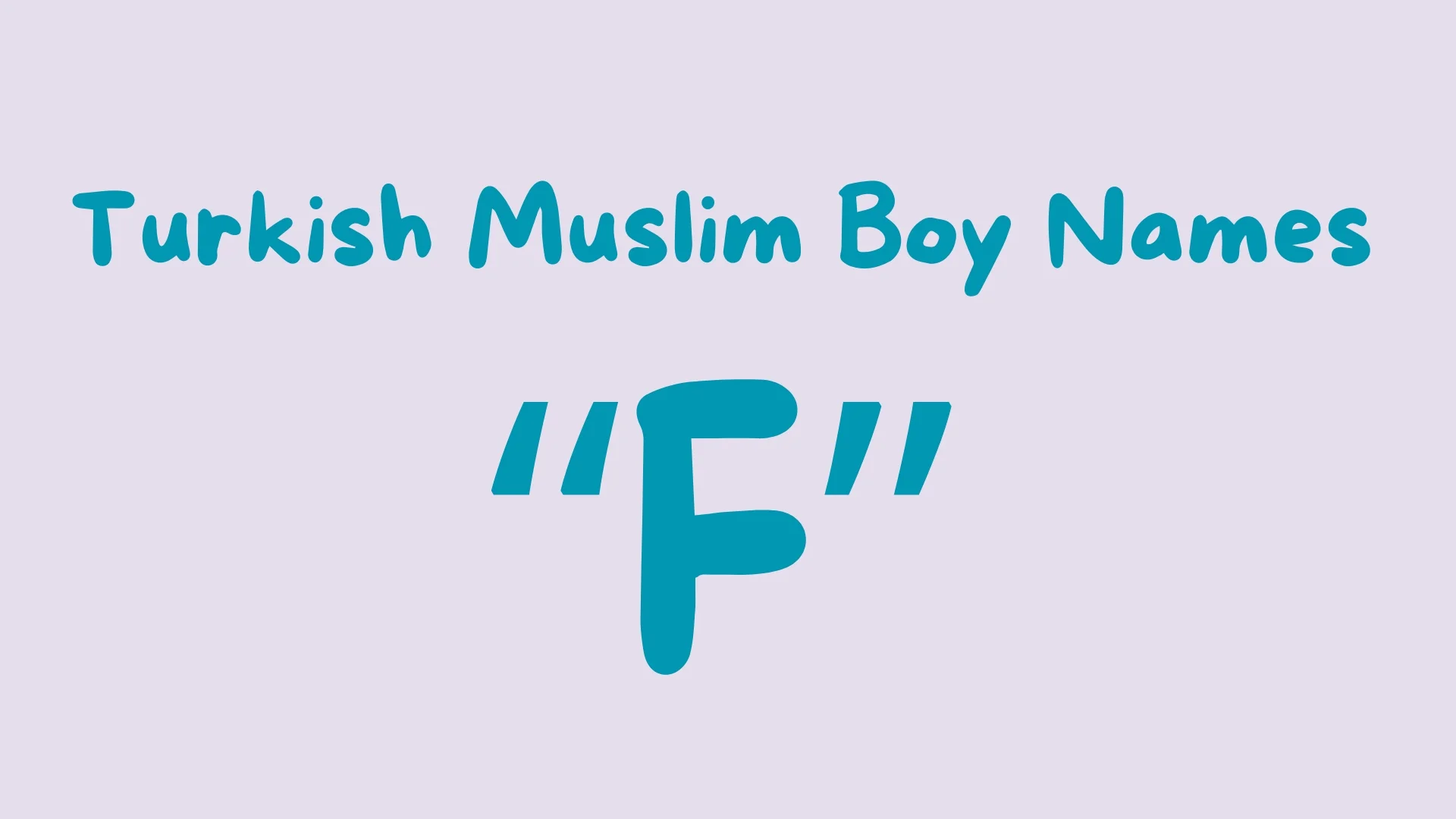 Rare Turkish Muslim boy names that start with F