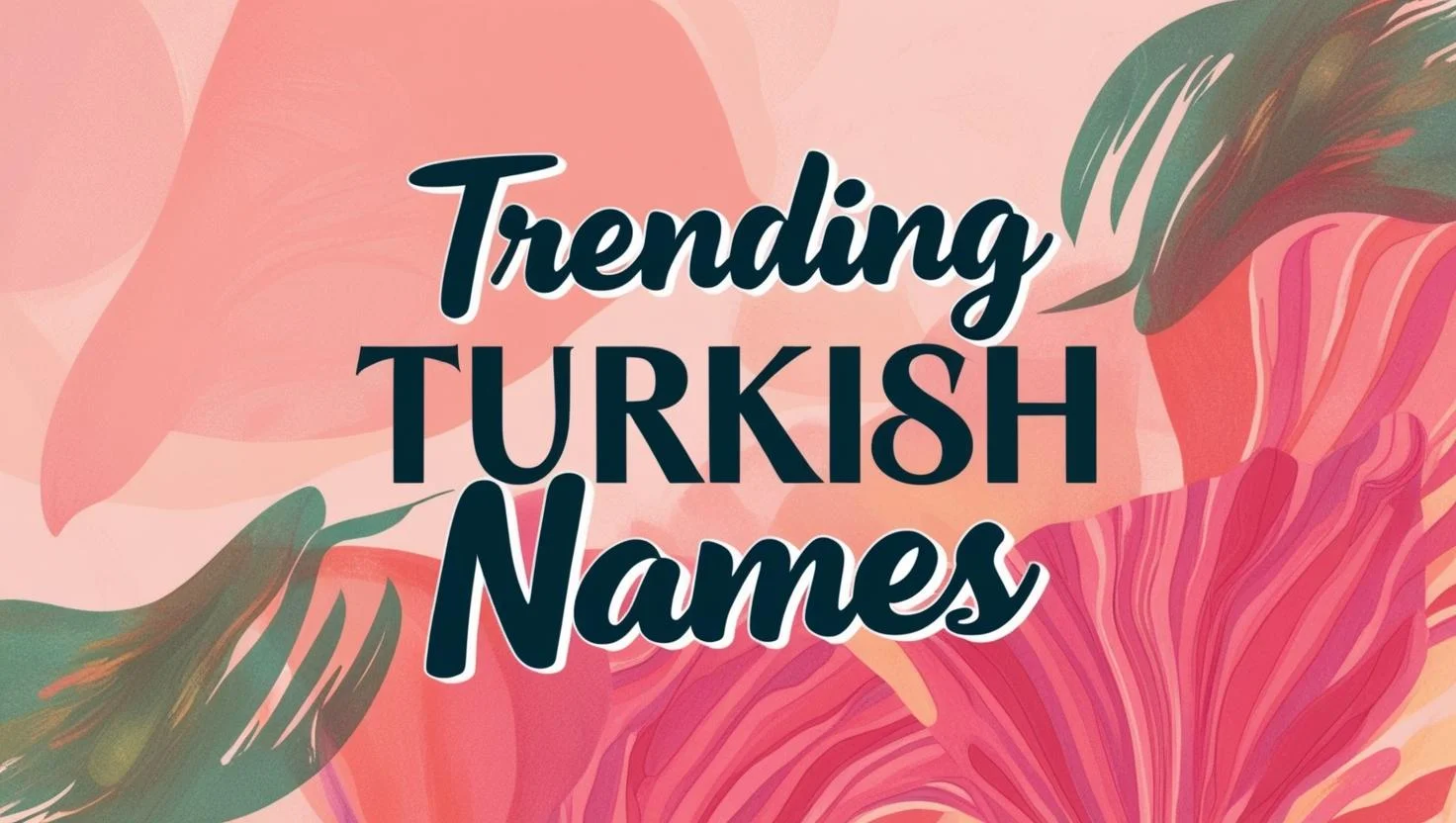 Turkish Muslim Names Trending Now