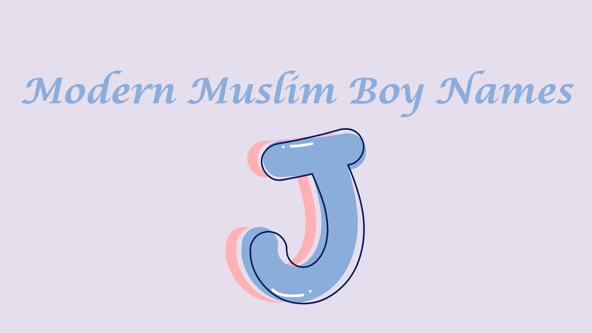 Modern Muslim baby boy names starting with J