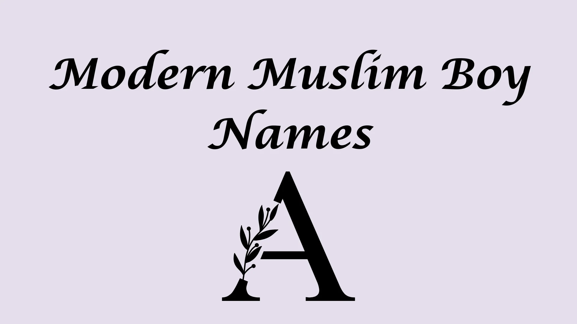 Modern Muslim boy names starting with A