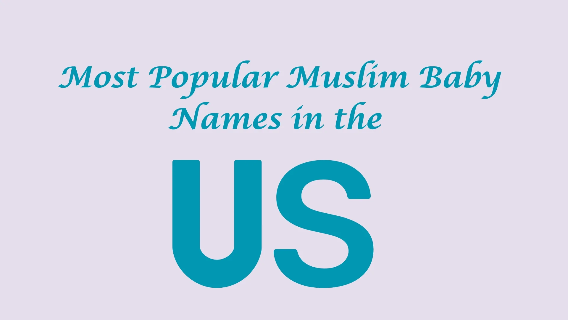 Most popular Muslim baby names in the US (2025)