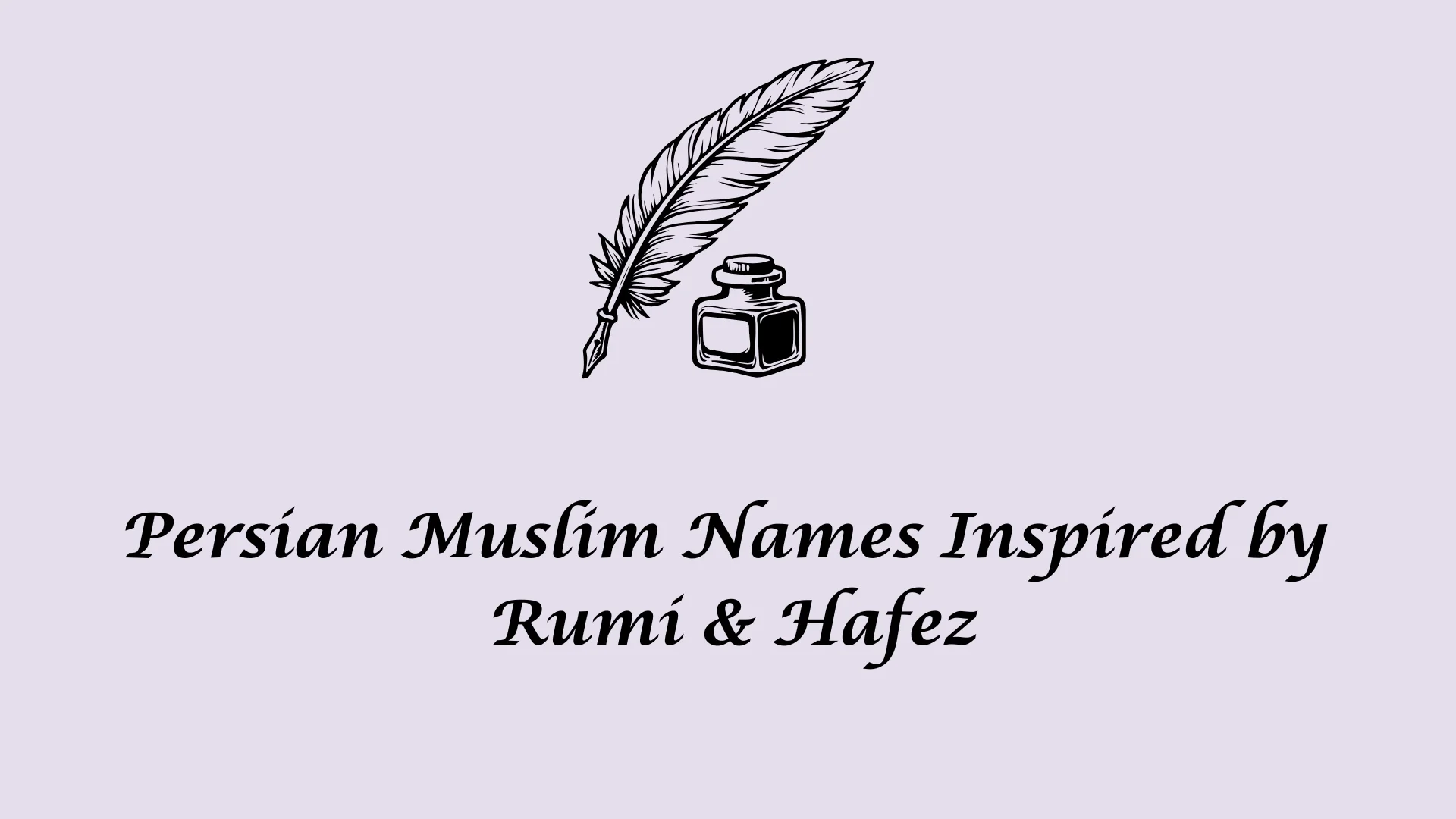 Persian Muslim names inspired by Rumi & Hafez