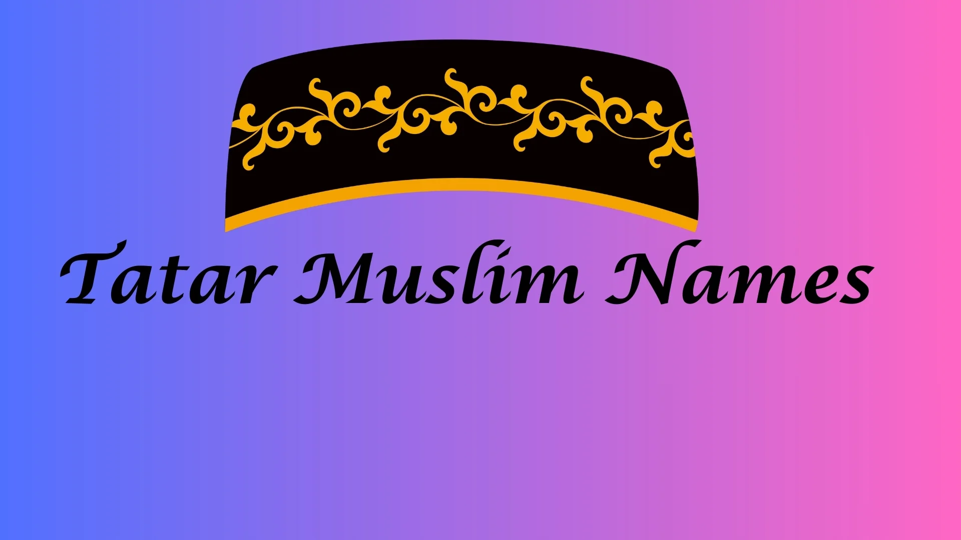 Tatar Muslim Names