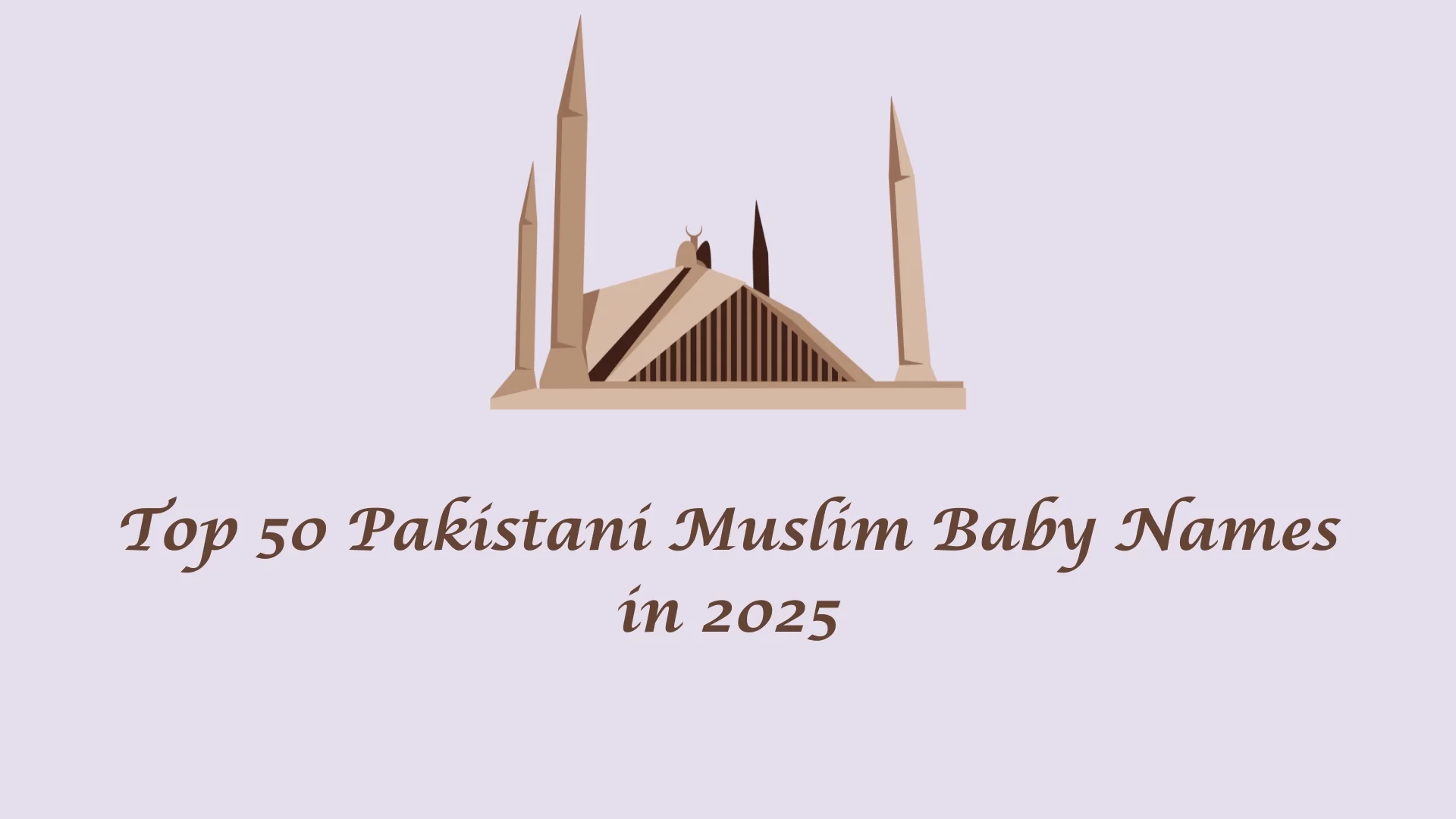 Top 50 Pakistani Muslim Baby Names in 2025