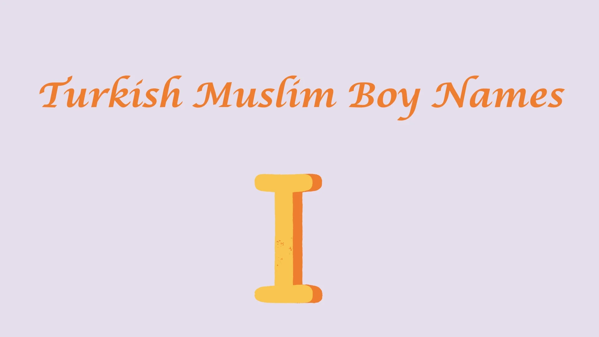 Turkish Muslim Boy Names that Start with I