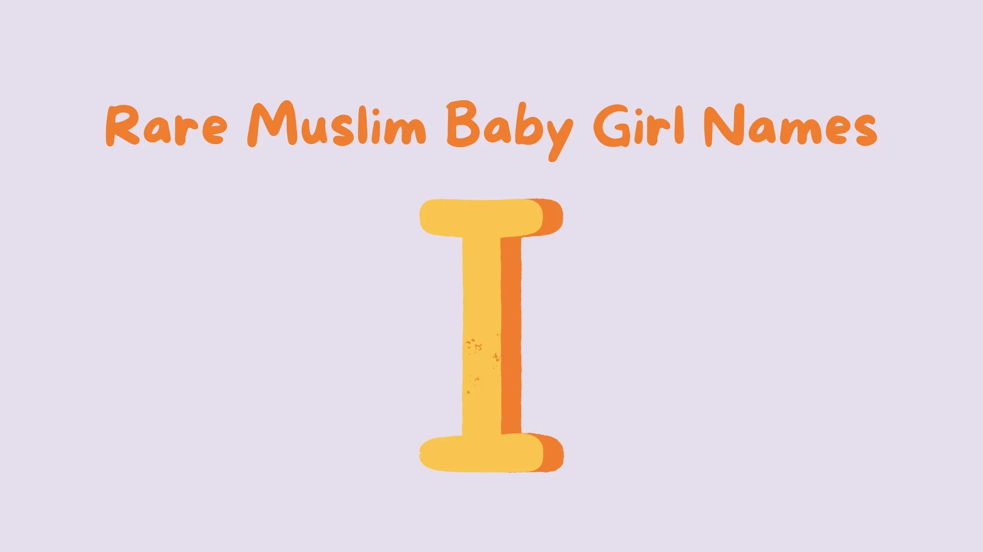 Rare Muslim Baby Girl Names Starting with I