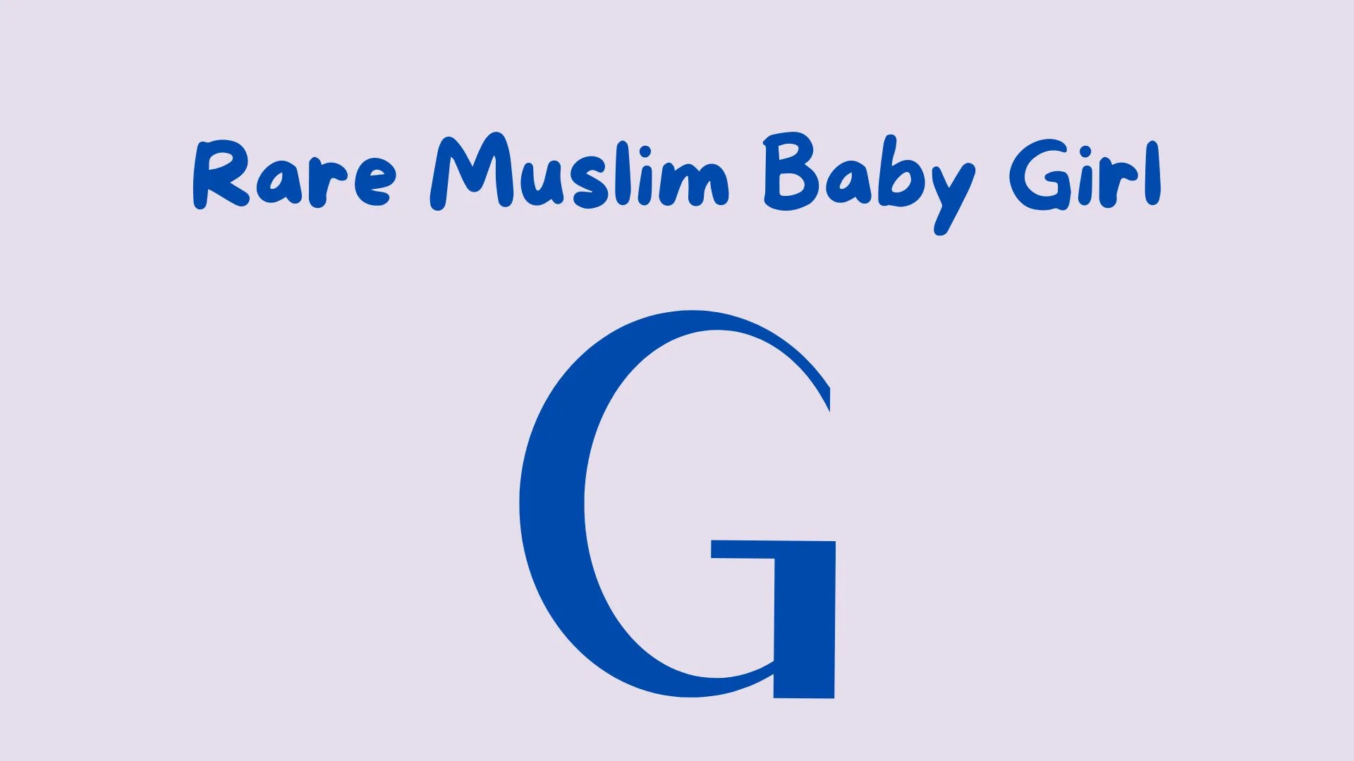 Rare Muslim Baby Girl Names Starting with G