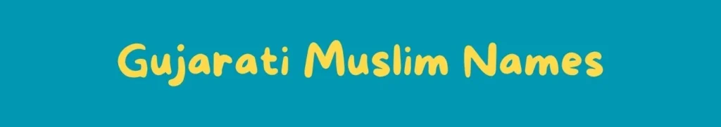 Popular Gujarati Muslim Names
