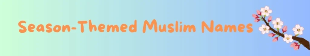 Muslim Baby Names Inspired by Spring