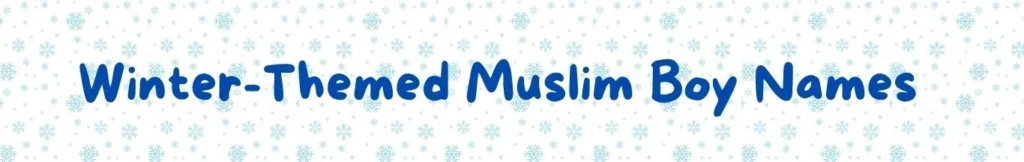 Winter Themed Muslim Baby Names