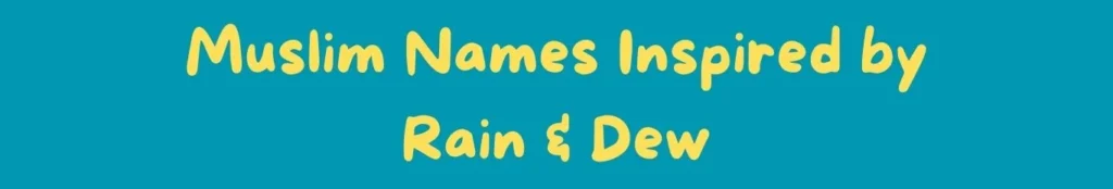 Muslim Baby Names Inspired by Rain and Dew